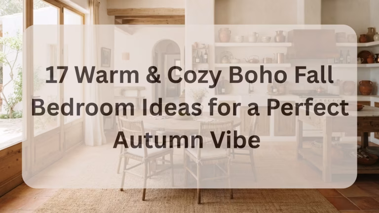 17 Warm & Cozy Boho Fall Bedroom Ideas for a Perfect Autumn Vibe